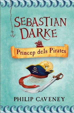 SEBASTIAN DARKE, PRÍNCEP DELS PIRATES | 9788498243314 | PHILIP CAVENEY