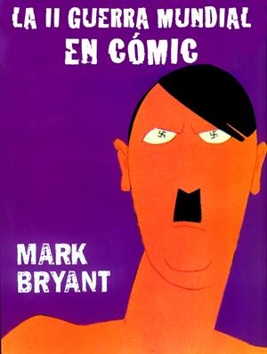 LAS II GUERRA MUNDIAL EN CÓMIC | 9788466217804 | BRYANT, MARK
