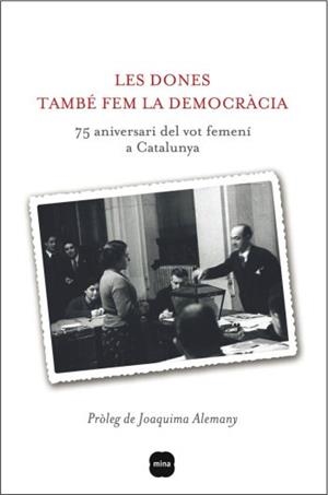LES DONES TAMBÉ FEM LA DEMOCRÀCIA | 9788496499867 | CONCEPCIÓ LLINÀS/ANTÒNIA CARRÉ