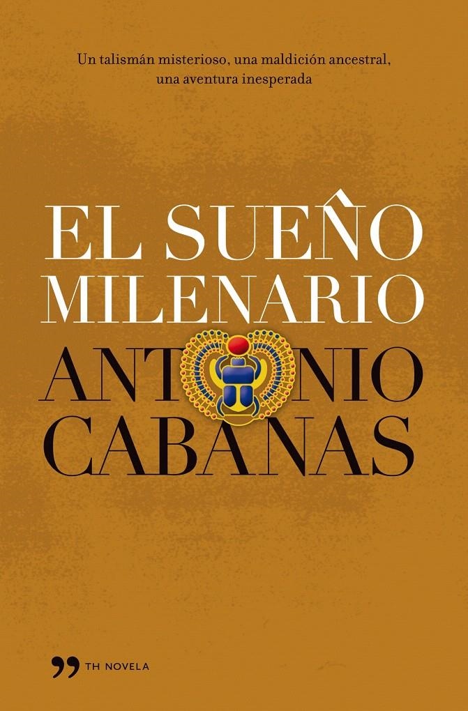 EL SUEÑO MILENARIO | 9788484607069 | ANTONIO CABANAS