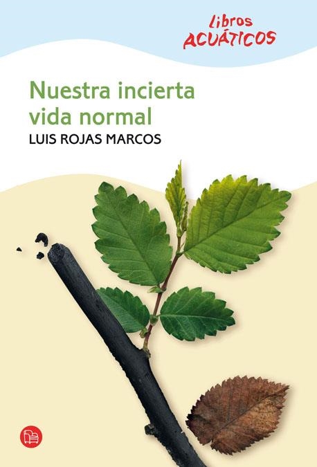 NUESTRA INCIERTA VIDA NORMAL (ACUATICO) CV08 | 9788466322041 | ROJAS MARCOS, LUIS