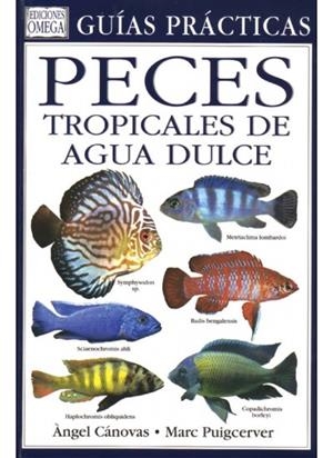 PECES TROPICALES DE AGUA DULCE | 9788428212076 | CANOVAS, A Y PUIGCERVER, M.