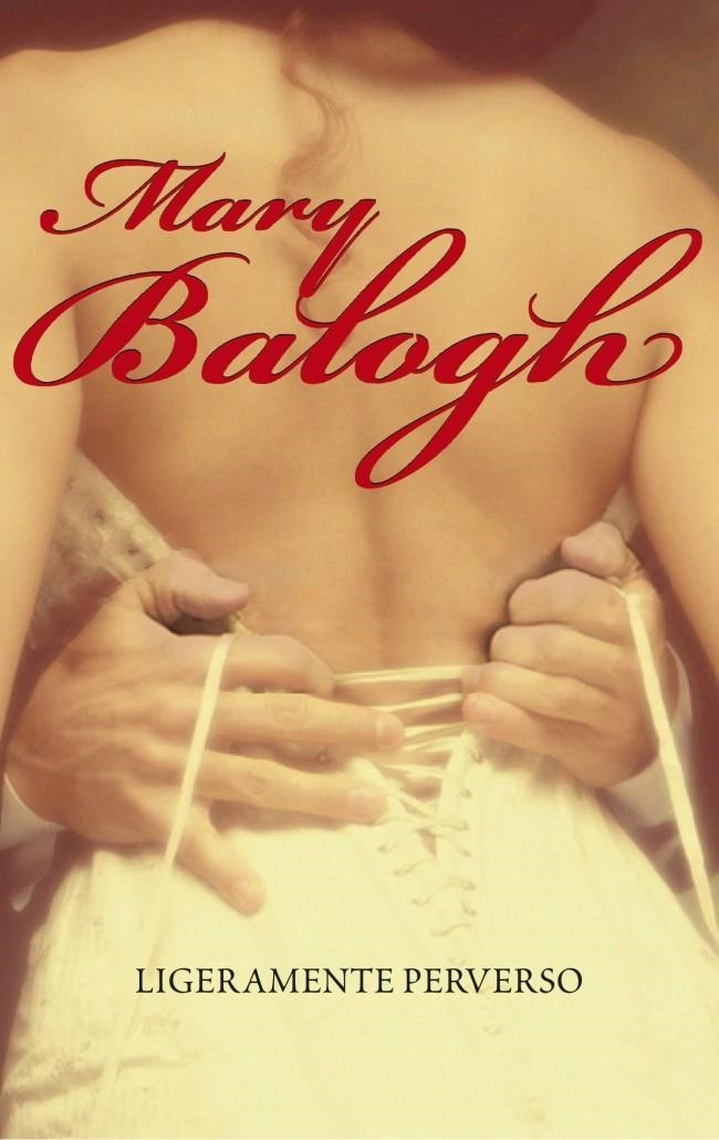 LIGERAMENTE PERVERSO (BEDWYN 2) | 9788483466957 | BALOGH,MARY