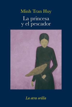 LA PRINCESA Y EL PESCADOR | 9788492451142 | TRAN HUY, MINH