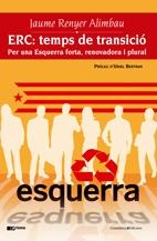 ERC: TEMPS DE TRANSICIÓ | 9788497913744 | JAUME RENYER ALIMBAU. PRÒLEG D'URIEL BERTRAN