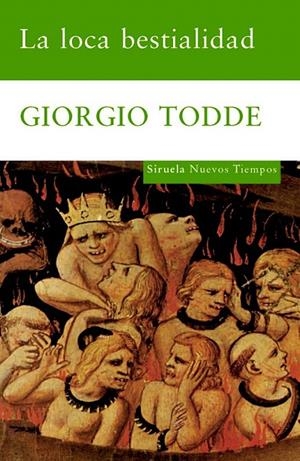 LA LOCA BESTIALIDAD | 9788498411713 | TODDE, GIORGIO