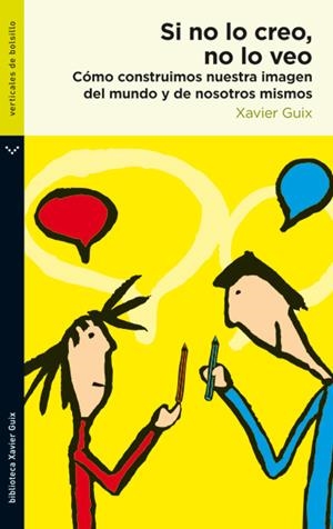SI NO LO CREO, NO LO VEO | 9788492421305 | GUIX, XAVIER
