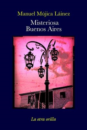 MISTERIOSA BUENOS AIRES | 9788492451111 | MÚJICA LÁINEZ, MANUEL