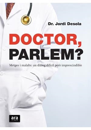 DOCTOR, PARLEM? | 9788492406654 | DESOLA, JORDI