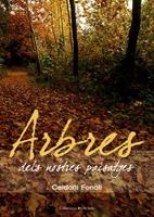 ARBRES DELS NOSTRES PAISATGES | 9788497913096 | CELDONI FONOLL. AMB LA COL·LABORACIÓ DE RAMON PASCUAL I NÚRIA DURAN