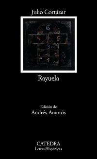 RAYUELA | 9788437624747 | CORTÁZAR, JULIO