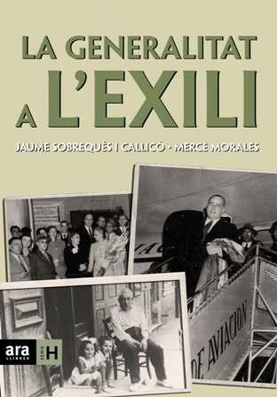 LA GENERALITAT A L'EXILI | 9788496767928 | SOBREQUÉS I CALLICÓ, JAUME/MORALES, MERCÈ