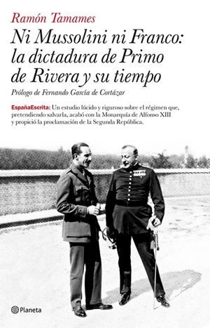 NI MUSSOLINI NI FRANCO: LA DICTADURA DE PRIMO DE RIVERA Y SU TIEMPO | 9788408077077 | RAMÓN TAMAMES