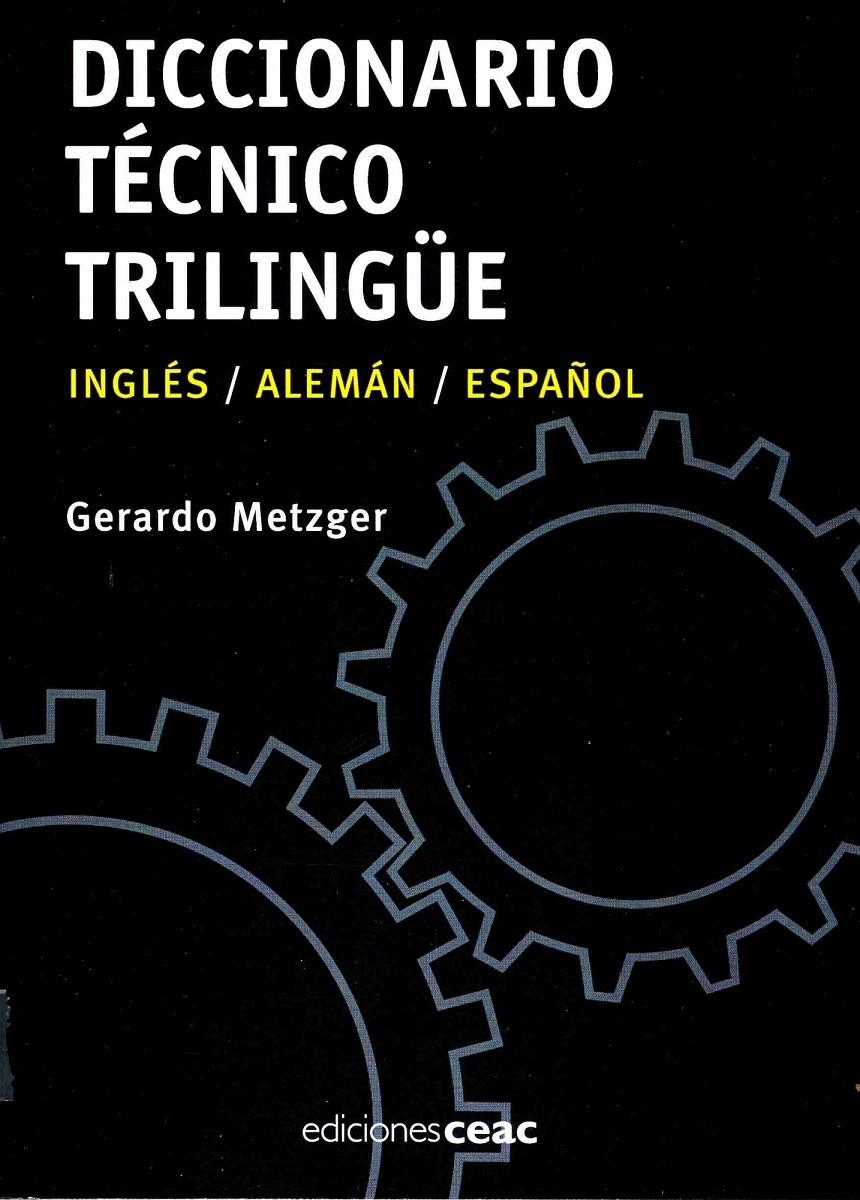 DICCIONARIO TÉCNICO TRILINGÜE | 9788432919435 | GERARDO METZGER PHILLIPPE