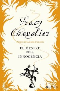 EL MESTRE DE LA INNOCÈNCIA | 9788498670622 | CHEVALIER, TRACY