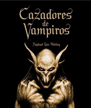CAZADORES DE VAMPIROS | 9788484414865 | VAN HELSING,RAPHAEL