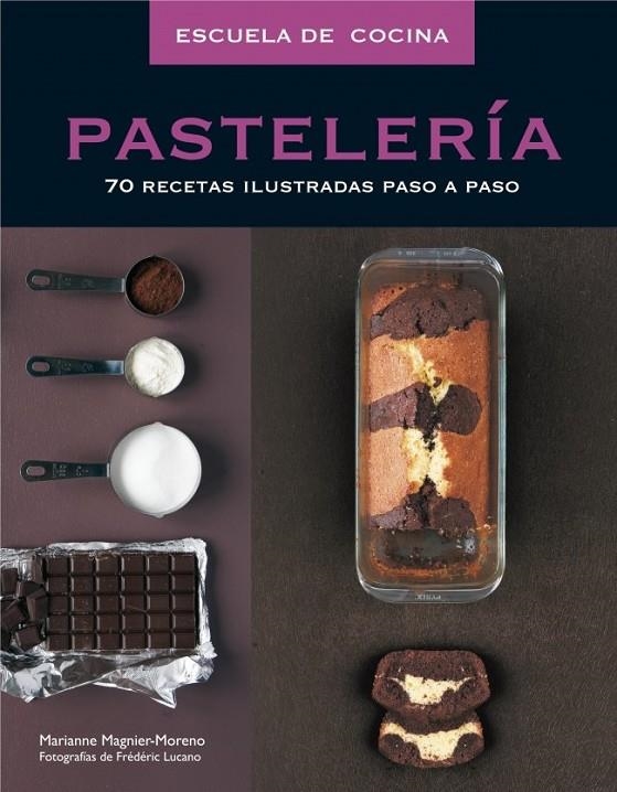 ESCUELA DE COCINA: PASTELERÍA | 9788425342554 | MAGNIER-MORENO,MARIANNE