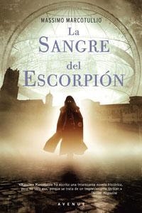 LA SANGRE DEL ESCORPIÓN | 9788498672466 | MARCOTULLIO, MASSIMO
