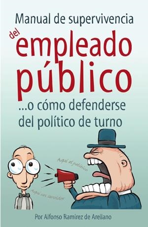 MANUAL DE SUPERVIVENCIA DEL EMPLEADO PÚBLICO | 9788496710436 | RAMÍREZ DE ARELLANO ESPADERO, ALFONSO RAMÓN