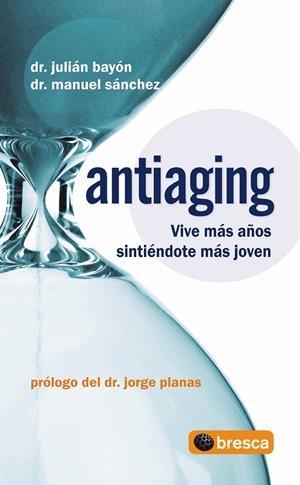 ANTIAGING | 9788493559007 | BAYÓN, JULIAN/SÁNCHEZ, MANUEL