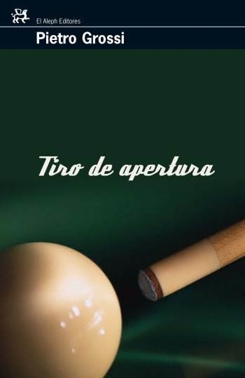 TIRO DE APERTURA | 9788476698280 | PIETRO GROSSI