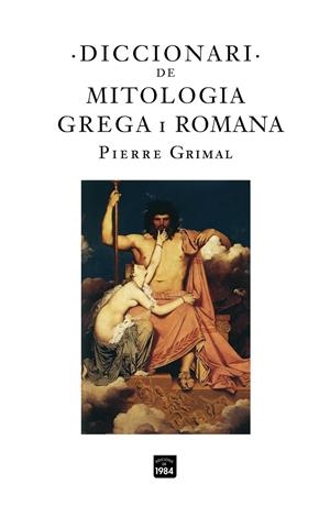 DICCIONARI DE MITOLOGIA GREGA I ROMANA | 9788496061972 | GRIMAL, PIERRE