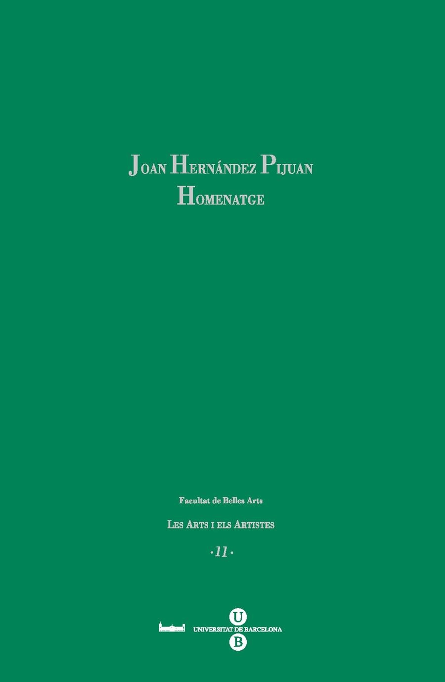 JOAN HERNÁNDEZ PIJUAN. HOMENATGE | 9788447531929 | FACULTAT DE BELLES ARTS