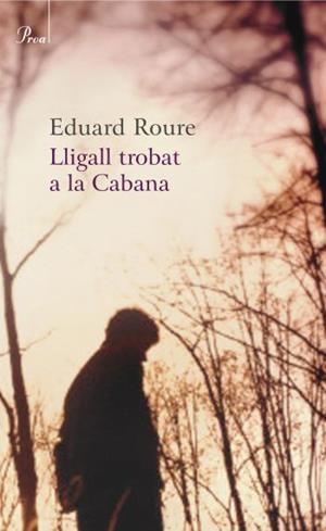 LLIGALL TROBAT A LA CABANA | 9788484374251 | EDUARD ROURE