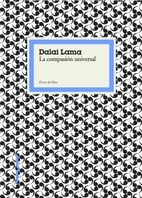 LA COMPASIÓN UNIVERSAL | 9788449321634 | DALAI LAMA