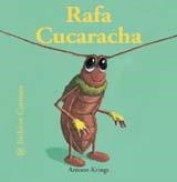 BICHITOS CURIOSOS. RAFA CUCARACHA | 9788498012040 | KRINGS, ANTOON