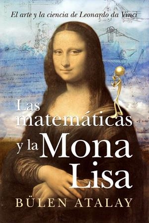 LAS MATEMÁTICAS Y LA MONA LISA | 9788496968486 | ATALAY, BÜLENT