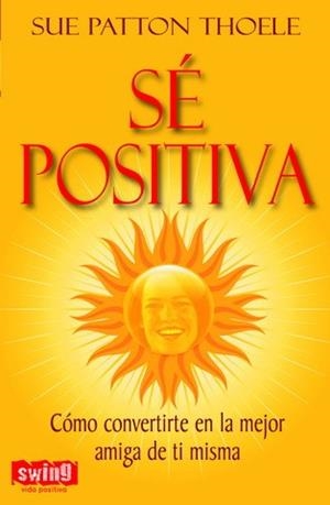 SÉ POSITIVA | 9788496746350 | PATTON THOELE, SUE