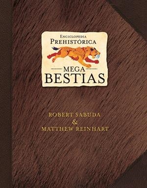 ENCICLOPEDIA PREHISTÓRICA - MEGABESTIAS | 9788484414025 | SABUDA,ROBERT/REINHART,MATTHEW