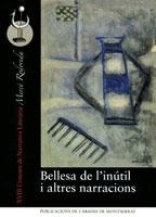 BELLESA DE L'INÚTIL I ALTRES NARRACIONS | 9788498830491 | ALBÀS I CAMINAL, MONTSERRAT/Y OTROS