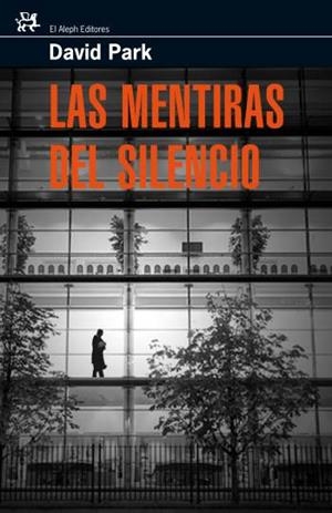 LAS MENTIRAS DEL SILENCIO | 9788476698259 | DAVID PARK
