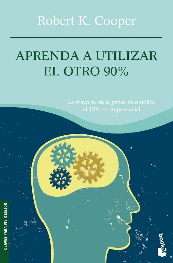 APRENDA A UTILIZAR EL OTRO 90% | 9788408081876 | ROBERT K. COOPER