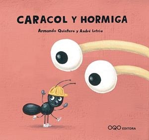 CARACOL Y HORMIGA | 9788496788510 | QUINTERO, ARMANDO