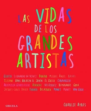 LAS VIDAS DE LOS GRANDES ARTISTAS | 9788498412352 | AYRES, CHARLIE