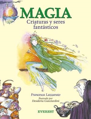 MAGIA. CRIATURAS Y SERES FANTÁSTICOS | 9788424183721 | LAZZARATO, FRANCESCA 