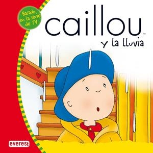 CAILLOU Y LA LLUVIA | 9788444140322