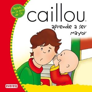 CAILLOU APRENDE A SER MAYOR | 9788424196776 | JEANNE VERHOYE-MILLET