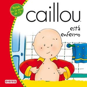 CAILLOU ESTÁ ENFERMO | 9788444162515