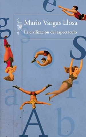 LA CIVILIZACIÓN DEL ESPECTÁCULO | 9788420411484 | VARGAS LLOSA, MARIO