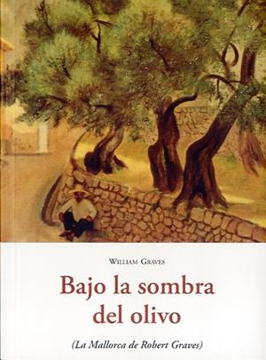 BAJO LA SOMBRA DEL OLIVO B-116 | 9788497167581 | GRAVES WILLIAM