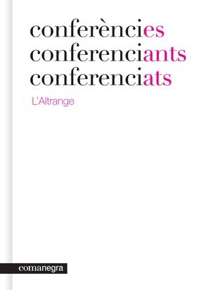 CONFERÈNCIES CONFERENCIANTS CONFERENCIATS | 9788415097457 | L'ALTRANGE