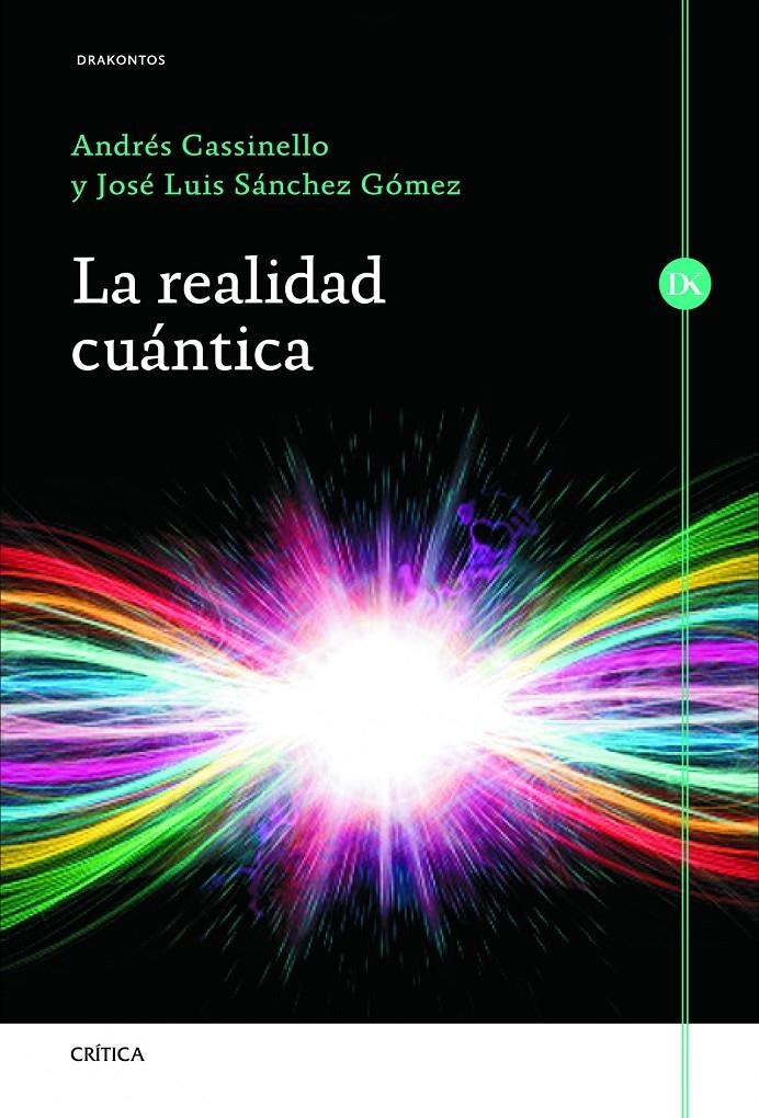 LA REALIDAD CUÁNTICA | 9788498924060 | ANDRÉS CASSINELLO ESPINOSA/JOSÉ LUIS SÁNCHEZ GÓMEZ
