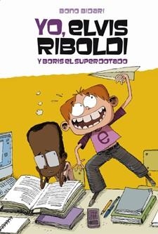 YO, ELVIS RIBOLDI, Y BORIS EL SUPERDOTADO | 9788424636890 | BIDARI, BONO