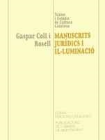 MANUSCRITS JURÍDICS I IL·LUMINACIÓ. ESTUDIS D'ALGUNS CÒDEXS DELS USATGES I CONST | 9788478266005 | COLL I ROSELL, GASPAR