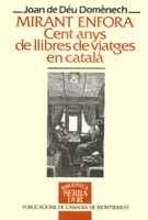 MIRANT ENFORA. CENT ANYS DE VIATGES EN CATALÀ | 9788478265879 | DOMÈNECH, JOAN DE DÉU
