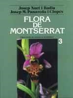 FLORA DE MONTSERRAT. VOLUM III | 9788478264032 | NUET I BADIA, JOSEP/PANAREDA I CLOPÉS, JOSEP M.